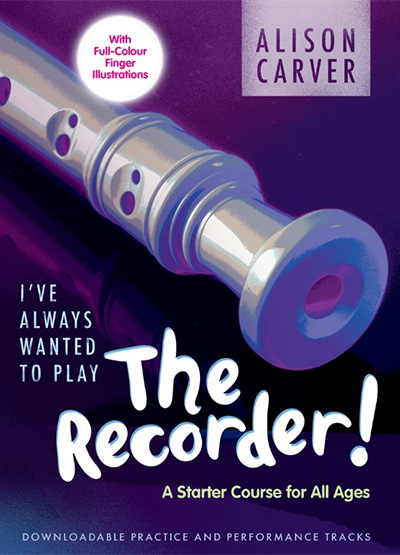 I’ve always wanted to play the recorder - Alison Carver